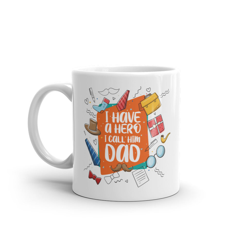 I have a hero I call him dad Mug