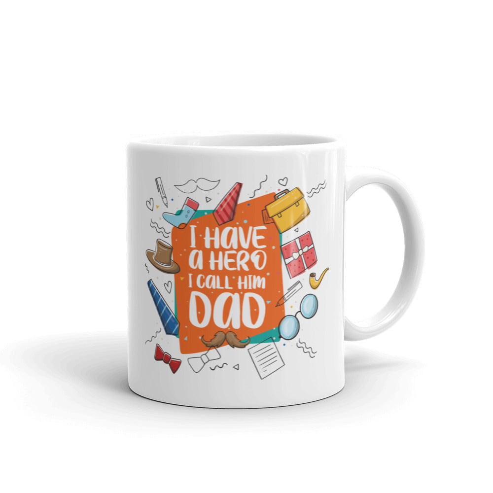 I have a hero I call him dad Mug