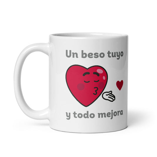 Un Beso Tuyo Y Todo Mejora Taza